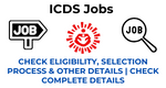 ICDS Jobs : Check eligibility, selection process & other details | Check complete details