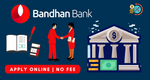 Bandhan Bank Jobs : Apply online | Check Eligibility, Application procedures & other important details